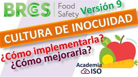 BRCGS versión 9 Como generar una cultura de Inocuidad Seguridad y