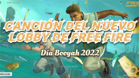 Canción del Nuevo Lobby de Free Fire Día Booyah 2022 YouTube