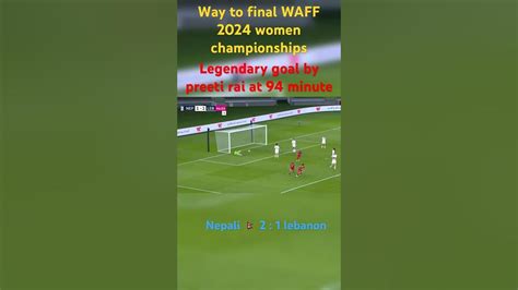 Nepal 🇳🇵 Vs Lebanon 🇱🇧 Semifinal Waff 2024 Womens Championship Preeti