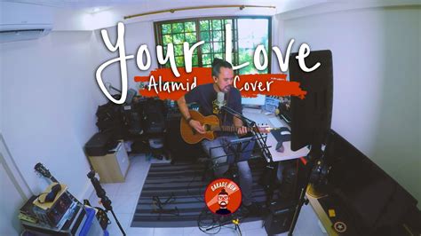 Your Love - Alamid Cover - YouTube