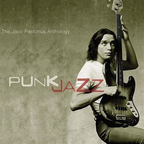 Jaco Pastorius - Punk Jazz: The Jaco Pastorius Anthology Lyrics and ...