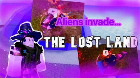 The Aliens Invade The Lost Land Roblox YouTube