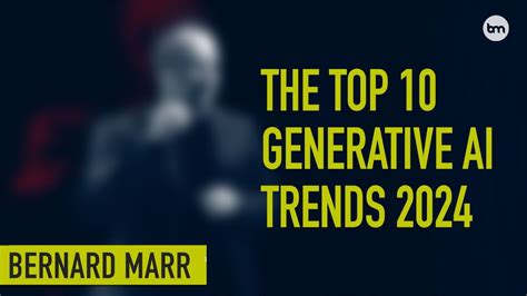 Top 10 Generative Ai Trends For 2024 Youtube