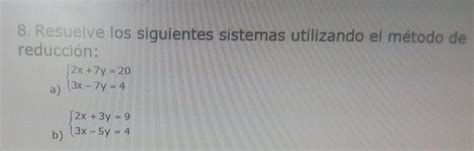 Solved 8 Resuelve los siguientes sistemas utilizando el método de