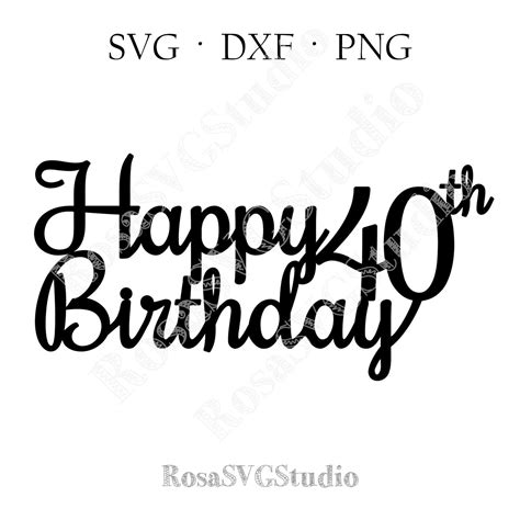 40th Birthday Svg 40th Cake Topper Svg Happy 40th Birthday Etsy