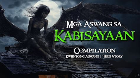 MGA ASWANG SA KABISAYAAN Kwentong Aswang True Story YouTube