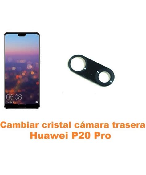 Cambiar Cristal C Mara Trasera Huawei P Pro Arreglar Y Montaje