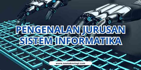 Pahami Jurusan Sistem Informatika Terkini Menyongsong Era Digital Dengan Keterampilan