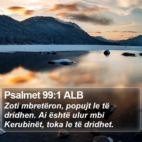 Psalmet 99 1 ALB Zoti mbretëron popujt le të dridhen Ai