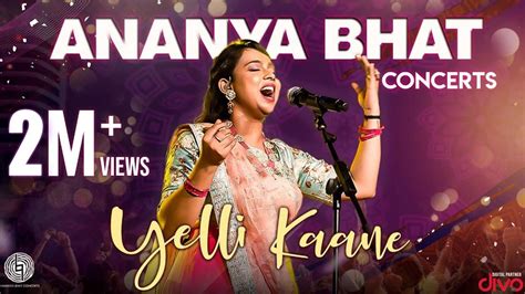 Ananya Bhat Concerts Yelli Kaane Music Video Youtube