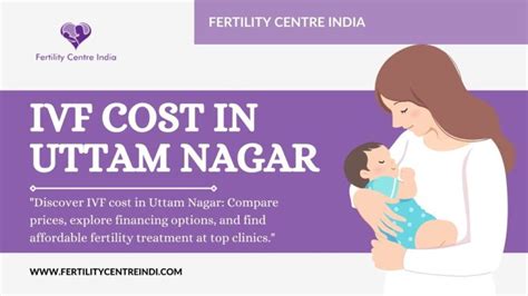 Ivf Cost In Uttam Nagar 2024 Affordable Ivf Solutions Explore With