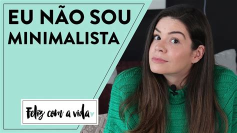 O Que Ser Minimalista Minimalismo Youtube