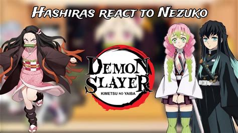 Hashiras React To Nezuko Kamado Demon Slayer Gacha Club Youtube