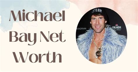 Michael Bay Net Worth: Unveiling His Blockbuster Income!