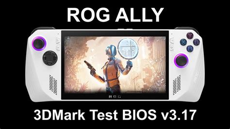 Asus Rog Ally 3dmark Test Bios V317 Youtube