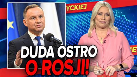 Najlepiej Gdyby Rosji Nie By O Andrzej Duda Uderza W Kraj Putina