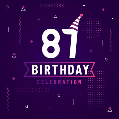 87 Years Birthday Greetings Card 87 Birthday Celebration Background