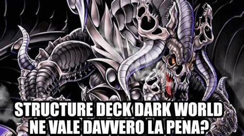 Structure Deck Mondo Oscuro Yu Gi Oh ITA Ne Vale Davvero La Pena