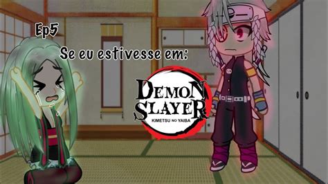 Se Eu Estivesse Em Demon Slayer Ep5 Dublado YouTube