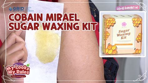 Review Mirael Sugar Waxing Kit Waxing Kekinian Yang Sedang Viral