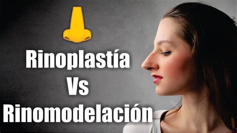 RinoplastÍa Vs RinomodelaciÓn 👃 Pros Y Contras 👃 Diferencias 👃 Dr