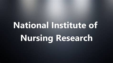 National Institute Of Nursing Research Medical Definition And