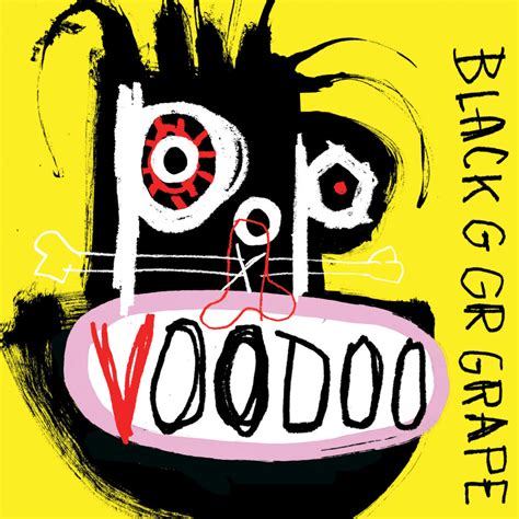 La risposta è dentro di te e però è sbagliata Black Grape Pop Voodoo