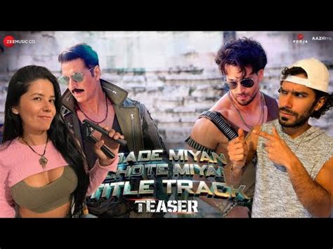 Reaction To Bade Miyan Chote Miyan Title Track Teaser Akshay Kumar