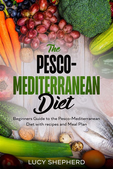 The Pesco Mediterranean Diet Beginners Guide To The Pesco