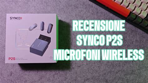 RECENSIONE SYNCO P2S I Miglior Microfoni Sul Mercato Per Rapporto