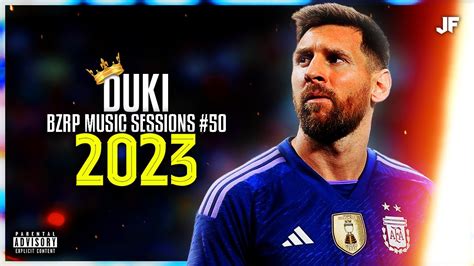 Lionel Messi Duki BZRP Music Sessions 50 YouTube