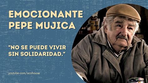 LO MEJOR Pepe Mujica C Maximo Mazzocco Si No Creyera En Los