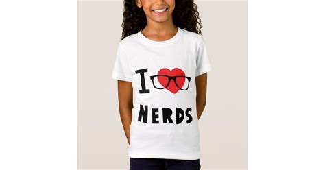 I Love Nerds T Shirt Zazzle