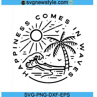 Happiness Comes In Waves Svg Positive Svg Waves Svg Beach Svg