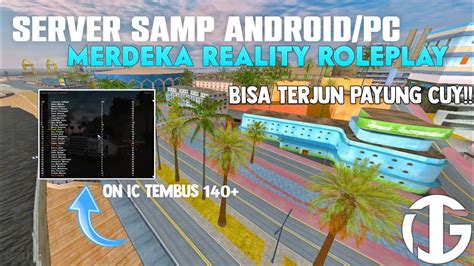 Server Samp Ramai Dan Fitur Bejibun Merdeka Reality Roleplay Gta