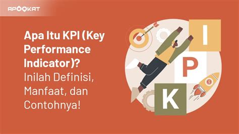 Apa Itu Kpi Key Performance Indicator Inilah Definisi Manfaat Dan