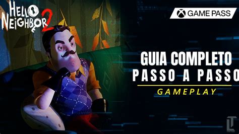 HELLO NEIGHBOR 2 GUIA COMPLETO WALKTHROUGH PASSO A PASSO YouTube