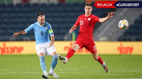 Izrael Polska wynik na żywo i relacja live Eliminacje Euro 2020