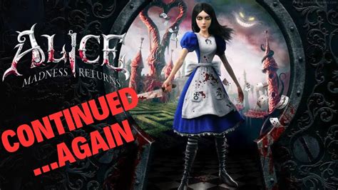 Continuing Again Alice Madness Returns Playthrough YouTube