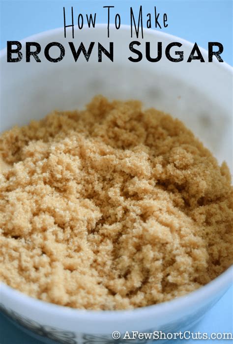 How To Make Brown Sugar A Few Shortcuts