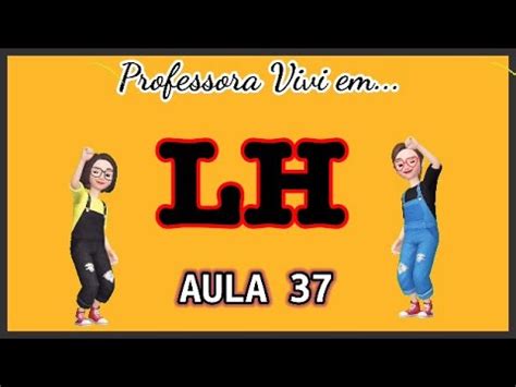 Aula Fam Lia Do Lh Lha Lhe Lhi Lho Lhu Youtube