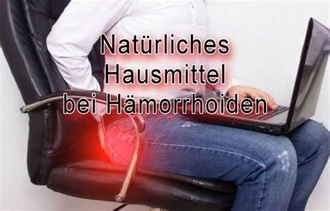 Nat Rliches Hausmittel Bei H Morrhoiden Liebeisstleben