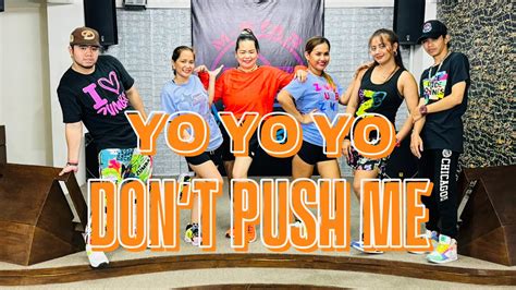 Yo Yo Yo X Don’t Push Me Dj Jonel Sagayno Remix Mashup Dance Trends Zumba Dance