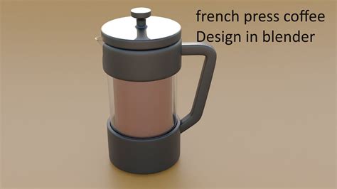 Modeling French Press Coffee In Blender Absolute Beginners Tutorial