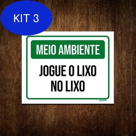 Kit Placa De Sinaliza O Meio Ambiente Jogue Lixo X Sinalizo