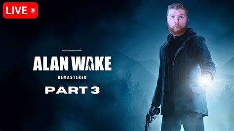 Live Alan Wake First Playthrough Part Youtube