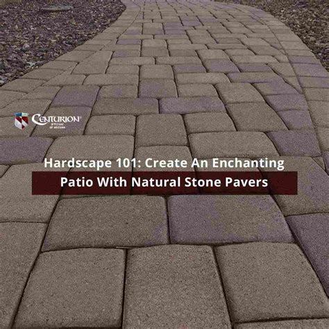 Hardscape 101: Enhance Your Patio With Natural Stone Pavers