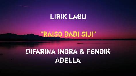 RAISO DADI SIJI Difarina Indra Ft Fendik ADELLA Lirik Lagu