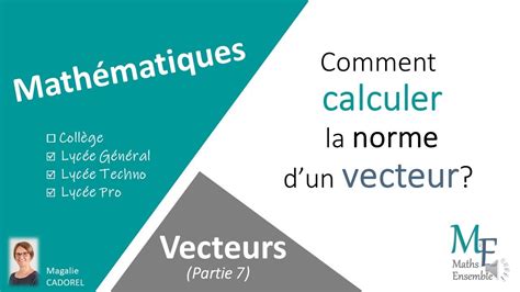 Vecteurs Partie 7 Calculer La Norme Dun Vecteur Youtube