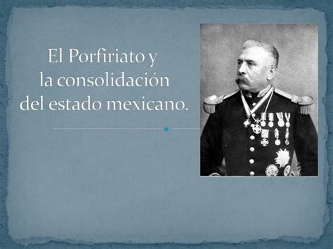 PPT El Porfiriato y la consolidación del estado mexicano PowerPoint